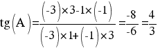 tg(A) = {(-3) mul 3-1 mul (-1)}/{(-3) mul 1+(-1) mul 3} = {-8}/{-6} = {4}/{3}