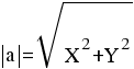 delim{|}{a}{|} = sqrt{X^{2}+Y^{2}}