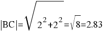 delim{|}{BC}{|} = sqrt{2^{2}+2^{2}} = sqrt{8} = 2.83
