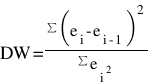 DW = {sum{}{}{}(e_{i} - e_{i-1})^{2}}/{sum{}{}{}e_{i}^{2}}